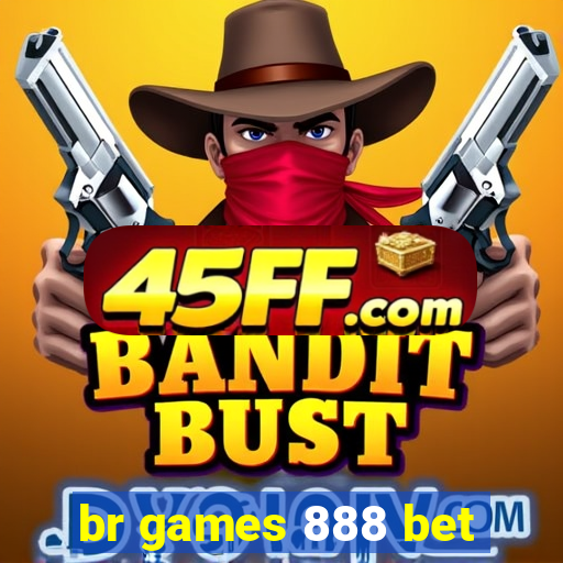 br games 888 bet